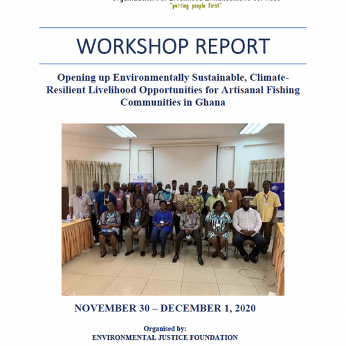 Opening up Environmentally Sustainable, Climate- Resilient Livelihood Opportunities for Artisanal Fishing Communities in Ghana - Workshop report