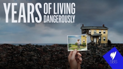 Communicating climate change after years of living dangerously