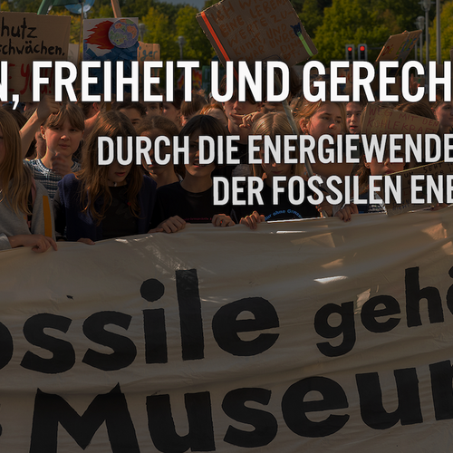 Frieden, Freiheit und Gerechtigkeit: Durch die Energiewende raus aus der fossilen Energiekrise