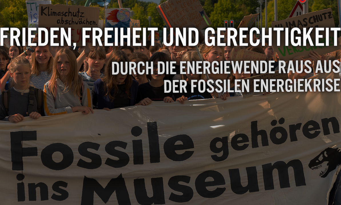 Frieden, Freiheit und Gerechtigkeit: Durch die Energiewende raus aus der fossilen Energiekrise