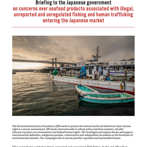 Briefing to the Japanese government on concerns over seafood products associated with illegal, unreported and unregulated fishing and human trafficking entering the Japanese market