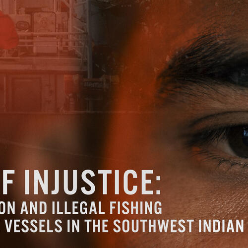 Tide of injustice: exploitation and illegal fishing on Chinese vessels in the Southwest Indian Ocean