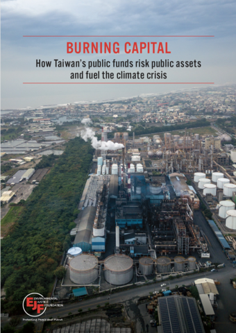 Burning Capital: How Taiwan’s public funds risk public assets and fuel the climate crisis