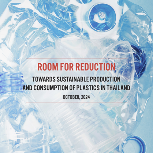 Room for Reduction: Towards sustainable production and consumption of plastics in Thailand