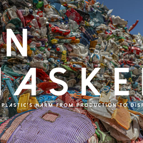 Unmasked: Tracing Plastic’s Harm from Production to Disposal