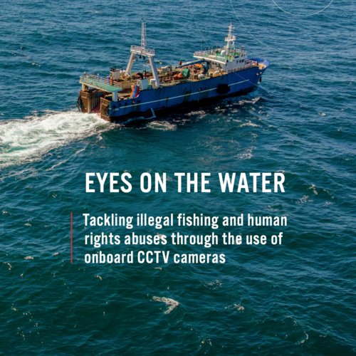 Eyes on the water: Tackling illegal fishing and human rights abuses through the use of onboard CCTV cameras