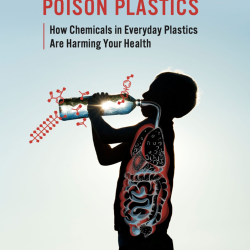 Poison Plastics: How chemicals in everyday plastics are harming your health