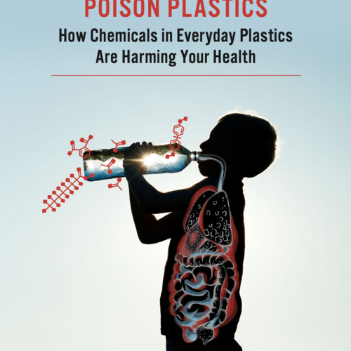 Poison Plastics: How chemicals in everyday plastics are harming your health - Report Summary