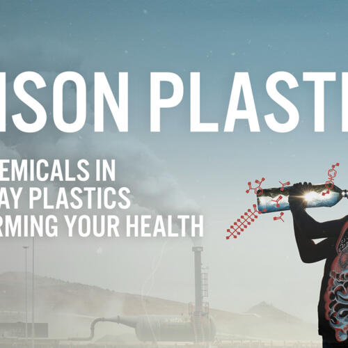 Poison Plastics: How chemicals in everyday plastics are harming your health