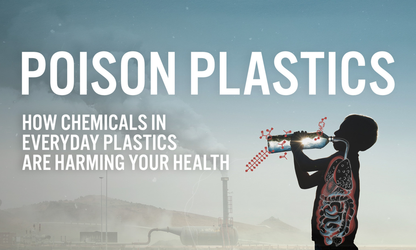 Poison Plastics: How chemicals in everyday plastics are harming your health