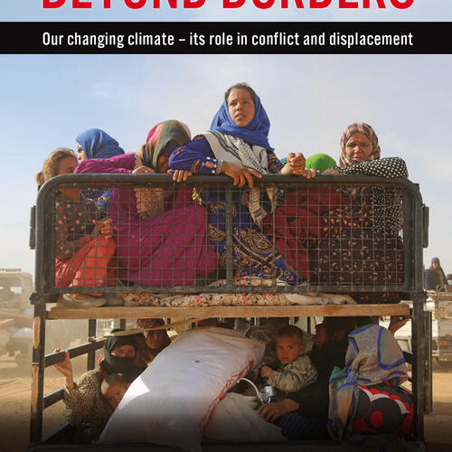 Beyond Borders: Our changing climate – its role in conflict and displacement