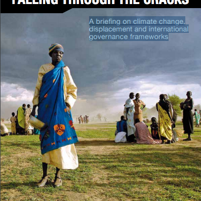 Falling Through The Cracks: A briefing on climate change, displacement and international governance frameworks
