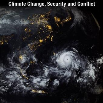 The Gathering Storm: Climate Change, Security and Conflict