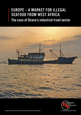 Europe – a market for illegal seafood from West Africa: the case of Ghana’s industrial trawl sector