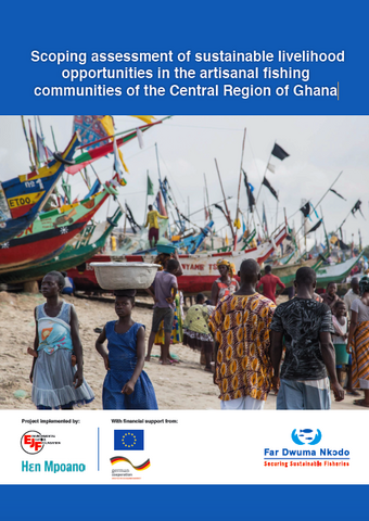 Scoping assessment of sustainable livelihood opportunities in the artisanal fishing communities of the Central Region of Ghana