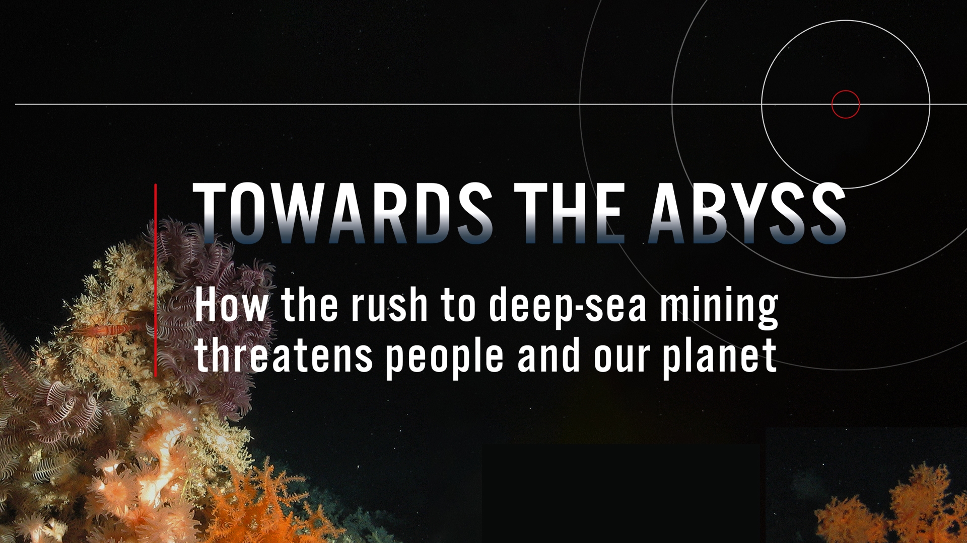 Towards the abyss: How the rush to deep-sea mining threatens people and our planet