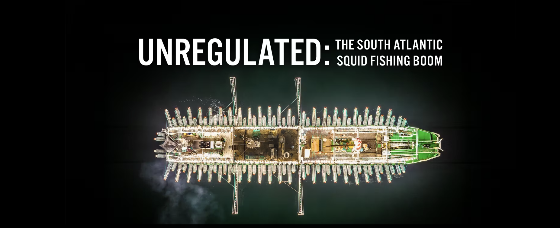 Unregulated: The South Atlantic Squid Fishing Boom