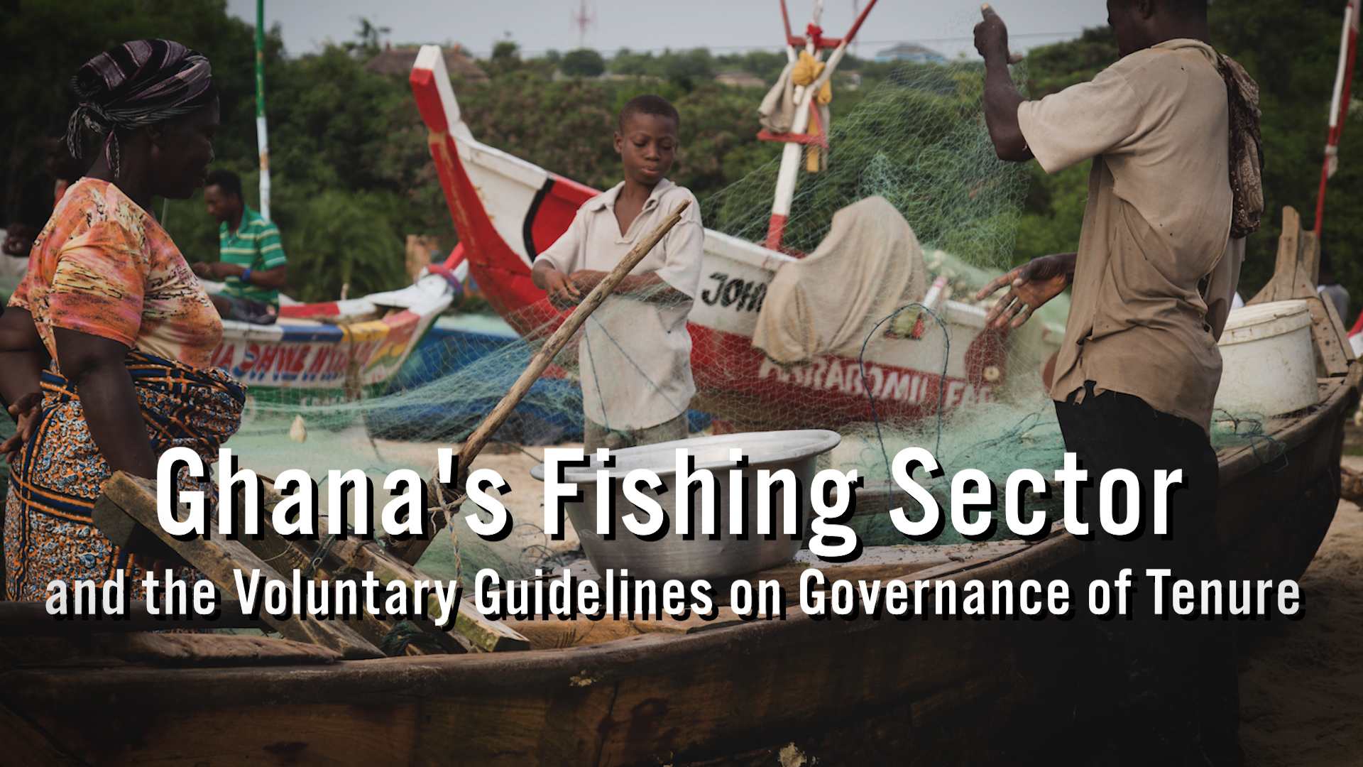 Ghana’s Fishing Sector and the Voluntary Guidelines on Governance of Tenure
