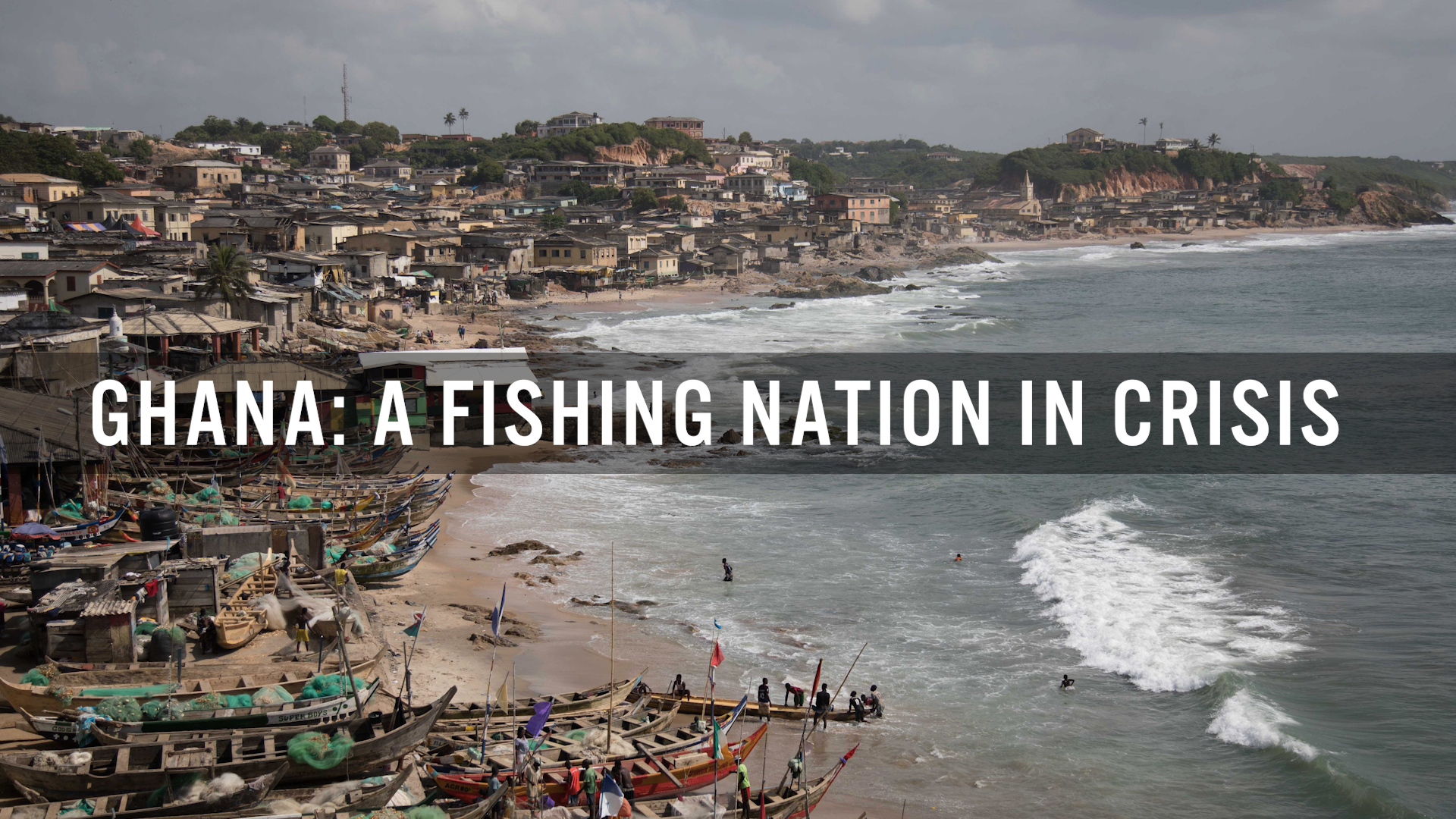 Ghana: A Fishing Nation in Crisis