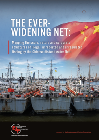 The ever-widening net: Mapping the scale, nature and corporate structures of illegal, unreported and unregulated fishing by the Chinese distant-water fleet