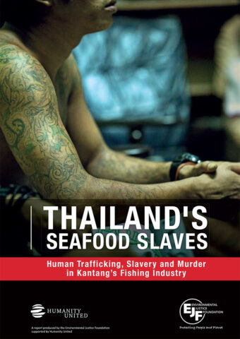 Thailand's Seafood Slaves. Human Trafficking, Slavery and Murder in Kantang’s Fishing Industry.