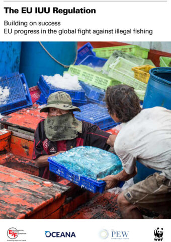 The EU IUU Regulation: Building on success EU progress in the global fight against illegal fishing